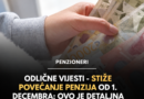 Najavljeno povećanje penzija od 7,5 odsto: Evo koliko bi svaki penzioner trebalo da prima od 1. decembra