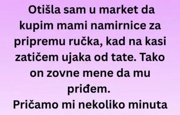 Glasno je odbila ujkin novac na kasi, a onda shvatila da joj ga nije ni nudio